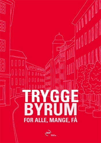 Forsiden til 'Trygge byrum for alle, mange, få'
