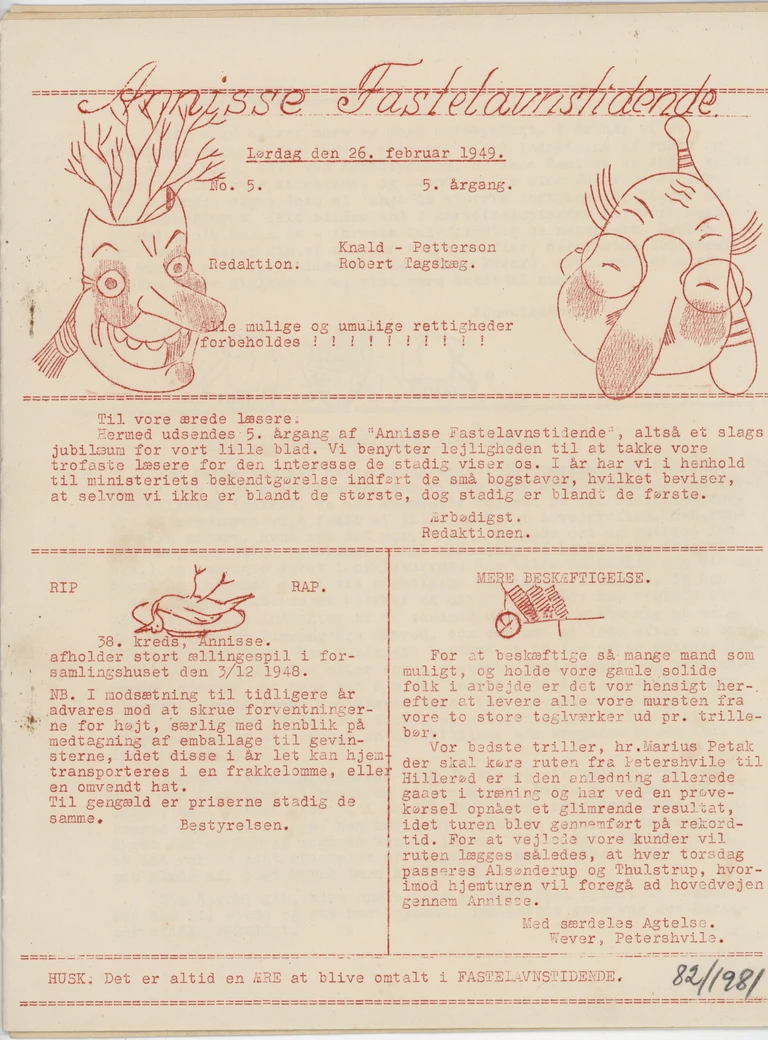 Annisse Fastelavnstidende bestod af maskinskrevne sider, nødtørftigt hæftet sammen med en almindelig klips, og udkom i et meget begrænset oplag. Her er det forsiden af årgang 1949.