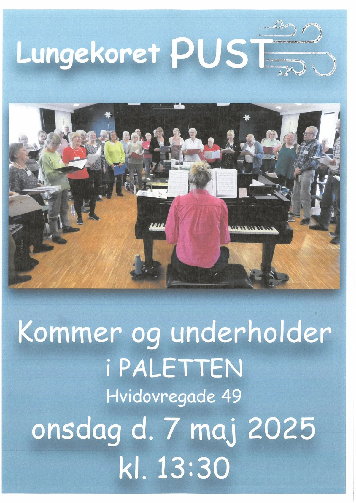 Koncert med fællessang i Paletten. Hvidovres lungekor: Lungekoret Pust kommer og holder en lille koncert, hvor der også er indlagt nogle fællessange, som i kan synge med på. De vil også synge nogle af deres egne sange, som de synger til deres kortimer og koncerter 7 maj 2025 13:30-15:00 med en indlagt pause
